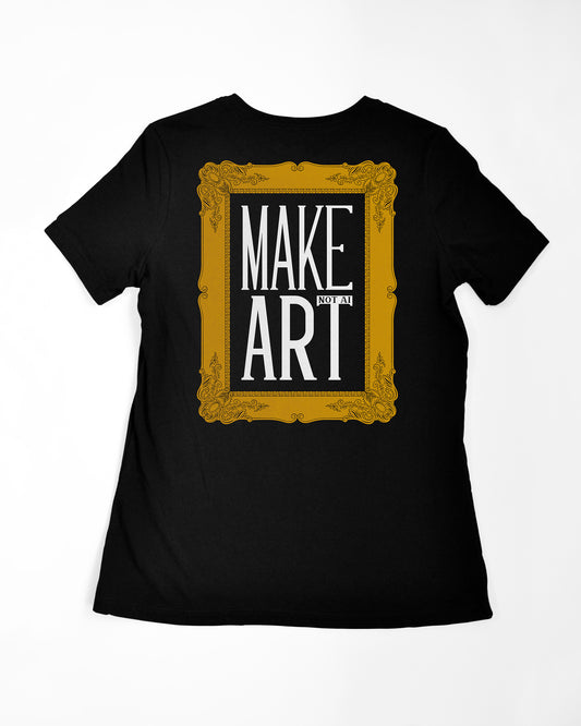 Make Art [Not AI] - Women's Relaxed T-Shirt