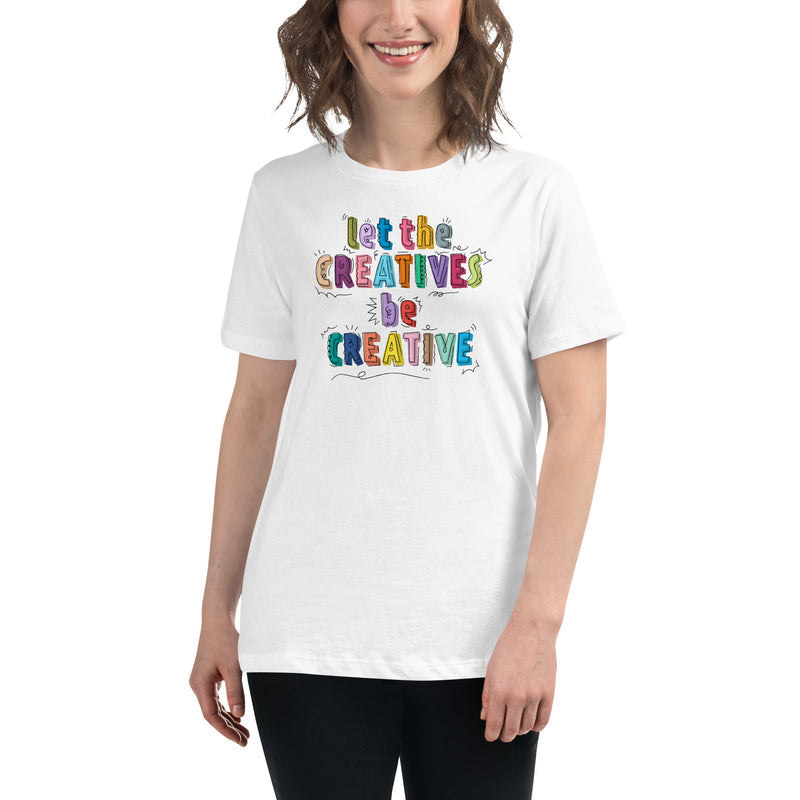 Let Creatives Be Creative - Women's Relaxed T-Shirt